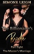 The Master's Marriage (The Billionaire's Bride, #8) - Simone Leigh