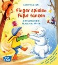 Finger spielen, Füße tanzen - Anna Thekla Ruhe