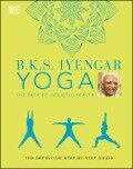 B.K.S. Iyengar Yoga The Path to Holistic Health - B. K. S. Iyengar