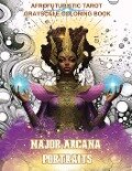 Major Arcana Portraits: Afrofuturistic Tarot Grayscale Coloring Book - N. D. Jones