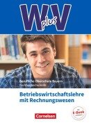 Cover-Bild zum Titel 'W PLUS V - BWR - FOS/BOS Bayern Jahrgangsstufe 11/12 - Betriebswirtschaftslehre mit Rechnungswesen' von 'Sahra-Jenan Abas, Kai Franke, Marcel Lange, Michael Rottmeier'