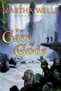 Cover-Bild zum Titel 'The Gate of Gods' von 'Martha Wells'
