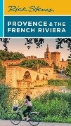 Rick Steves Provence & the French Riviera - Rick Steves, Steve Smith