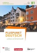 Pluspunkt Deutsch - Leben in Österreich B1 - Kursbuch mit Audios und Videos online - Joachim Schote, Gunther Weimann