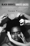 Cover-Bild zum Titel 'Black Bodies, White Gazes' von 'George Yancy'
