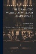 Cover-Bild zum Titel 'The Dramatic Works of William Shakespeare: Merchant of Venice. As You Like It. All's Well That Ends Well. Taming of the Shrew' von 'Charles Symmons'
