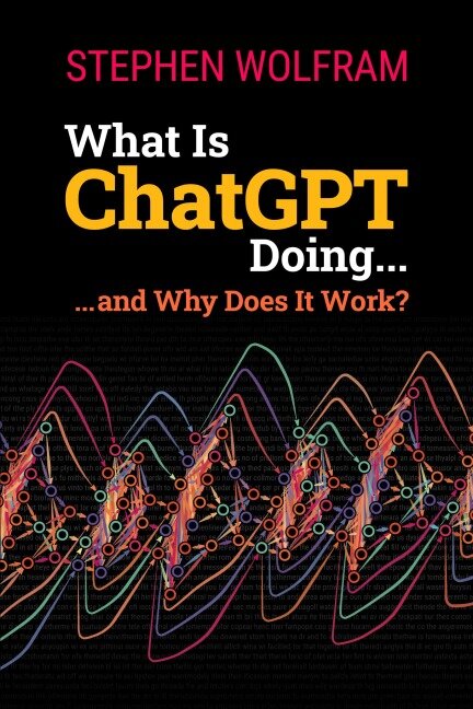 What Is ChatGPT Doing - Stephen Wolfram