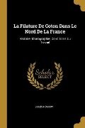 Cover-Bild zum Titel 'La Filature De Coton Dans Le Nord De La France' von 'Jules Houdoy'