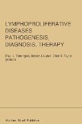 Lymphoproliferative Diseases: Pathogenesis, Diagnosis, Therapy - 