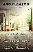 The Disappearance of Adèle Bedeau: A Historical Thriller by Raymond Brunet - Graeme Macrae Burnet