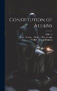 Constitution of Athens - Aristotle, Frederic George Kenyon