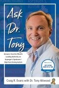 Cover-Bild zum Titel 'Ask Dr. Tony: Answers from the World's Leading Authority on Asperger's Syndrome/High-Functioning Autism' von 'Craig Evans, Tony Attwood'