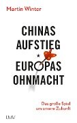 Chinas Aufstieg - Europas Ohnmacht - Martin Winter