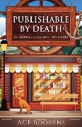 Publishable By Death - A. C. F. Bookens