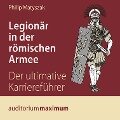 Legionär in der römischen Armee (Ungekürzt) - Philip Matyszak