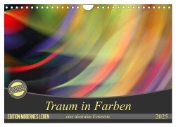Traum in Farbe - eine abstrakte Fotoserie (Wandkalender 2025 DIN A4 quer), CALVENDO Monatskalender - Cristina Wilson Kunstmotivation Gbr