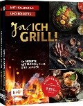Ja, ich grill! - Mit Holzkohle und Briketts: Doppelt gut - 2 Bücher im Set - Guido Schmelich, Mora Fütterer, Christoph Brand