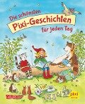 Die schönsten Pixi-Geschichten für jeden Tag - Rüdiger Paulsen, Anna Himmel, Stefanie Fiebrig, Susanne Böse, Katrin M. Schwarz