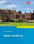 Never Let Me Go: Textbook. Camden Town Oberstufe - Zusatzmaterial zu der Ausgabe 2018 für Niedersachsen - Kazuo Ishiguro