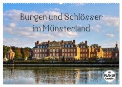 Burgen und Schlösser im Münsterland (Wandkalender 2026 DIN A2 quer), CALVENDO Monatskalender - Paul Michalzik