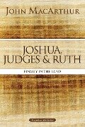 Joshua, Judges, and Ruth - John F. Macarthur
