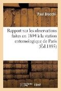 Rapport Sur Les Observations Faites En 1894 À La Station Entomologique de Paris - Paul Brocchi