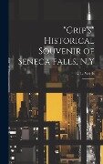 "Grip's" Historical Souvenir of Seneca Falls, N.Y: 1 - E. L. B. Welch