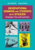 Observational Drawing for Students with Dyslexia - Qona Rankin, Howard Riley, Qona Rankin and Howard Riley