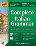 Practice Makes Perfect: Complete Italian Grammar, Premium Fourth Edition - Marcel Danesi