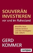 Souverän investieren vor und im Ruhestand - Gerd Kommer