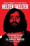 Cover-Bild zum Titel 'Helter Skelter' von 'Vincent T Bugliosi, Curt Gentry'
