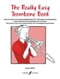 The Really Easy Trombone Book: Very First Solos for Trombone with Piano Accompaniment - 
