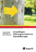Grundlagen Klärungsorientierter Psychotherapie - Jana Fasbender, Meike Sachse, Rainer Sachse