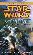 Battle Surgeons: Star Wars Legends (Medstar, Book I) - Michael Reaves, Steve Perry