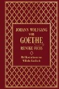 Reineke Fuchs - Johann Wolfgang von Goethe