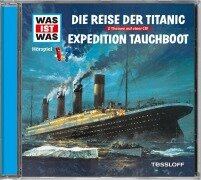 Cover-Bild zum Titel 'Was ist was Hörspiel-CD: Die Reise der Titanic/ Expedition Tauchboot' von 'Manfred Baur'