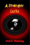 A Stranger Lurks (Dark Fantasy Novel Series, #3) - Paul R. Wonning