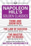 Cover-Bild zum Titel 'Napoleon Hill's Golden Classics (Condensed Classics): Featuring Think and Grow Rich, the Law of Success, and the Master Key to Riches' von 'Napoleon Hill, Mitch Horowitz'
