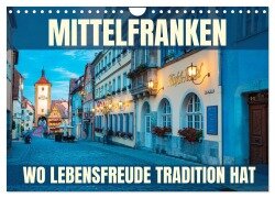 Mittelfranken - wo Lebensfreude Tradition hat (Wandkalender 2025 DIN A4 quer), CALVENDO Monatskalender - Val Thoermer