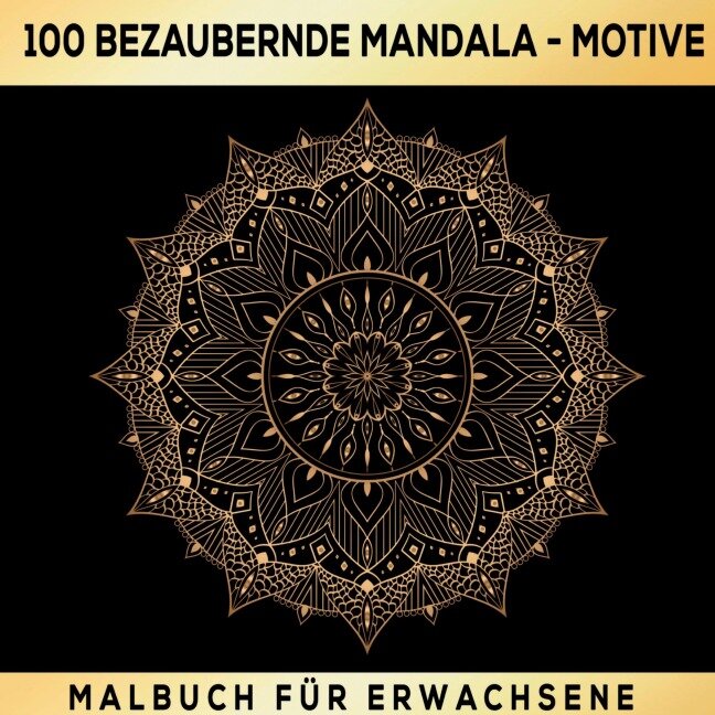 Mandalas zum Träumen: 100 inspirierende Ausmalmotive! Das besondere Malbuch für Erwachsene! - S&L Inspirations Lounge