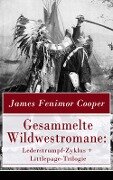 Gesammelte Wildwestromane: Lederstrumpf-Zyklus + Littlepage-Trilogie - James Fenimore Cooper