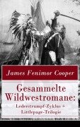 Cover-Bild zum Titel 'Gesammelte Wildwestromane: Lederstrumpf-Zyklus + Littlepage-Trilogie' von 'James Fenimore Cooper'