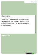 Cover-Bild zum Titel 'Ethisches Urteilen und menschliches Handeln in "Die Witwe Couderc" von Georges Simenon (10. Klasse Religion Gymnasium)' von 'Elias Jaspers'