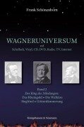 Cover-Bild zum Titel 'Wagneruniversum auf Schellack, Vinyl, CD, DVD, Radio, TV, Internet. Band 2' von 'Frank Schönenborn'