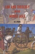 Law and Theology in the Middle Ages - G R Evans