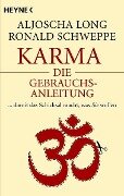 Karma - die Gebrauchsanleitung - Aljoscha A. Long, Ronald P. Schweppe