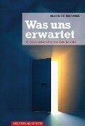 Was uns erwartet - Beatrice Brunner