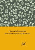 Reise durch England und Schottland - Johanna Schopenhauer
