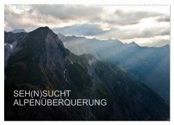 Cover-Bild zum Titel 'SEH(N)SUCHT ALPENÜBERQUERUNG (Wandkalender 2026 DIN A2 quer), CALVENDO Monatskalender' von 'Sebastian Matthias'