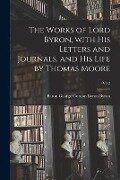 The Works of Lord Byron, With His Letters and Journals, and His Life by Thomas Moore; V.12 - 